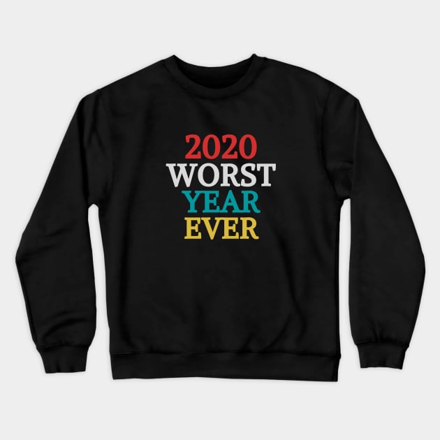 2020 worst year ever Crewneck Sweatshirt by Mary shaw